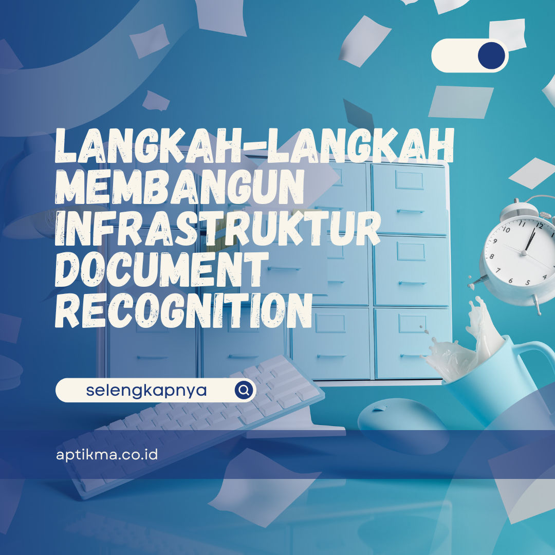 Langkah-Langkah Membangun Infrastruktur Document Recognition