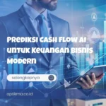 Prediksi Cash Flow AI untuk Keuangan Bisnis Lebih Akurat