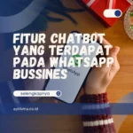 Keunggulan dari Fitur Chatbot pada Whatsapp Business
