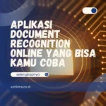 Aplikasi Document Recognition Online yang Bisa Kamu Coba