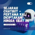 Sejarah Chatbot – Pertama Kali Diciptakan Hingga Saat Ini