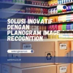 Planogram Image Recognition – Solusi Inovatif untuk Tata Letak Produk