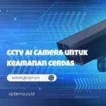 CCTV AI Camera untuk Mengoptimalkan Keamanan