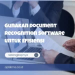 Gunakan Document Recognition Software untuk Efisiensi