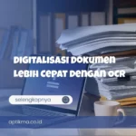 OCR Dokumen untuk Digitalisasi Data yang Lebih Efisien