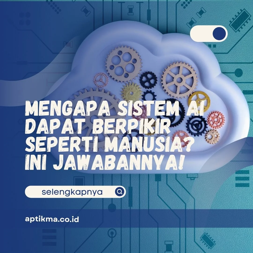 Mengapa Sistem AI Dapat Berpikir seperti Manusia