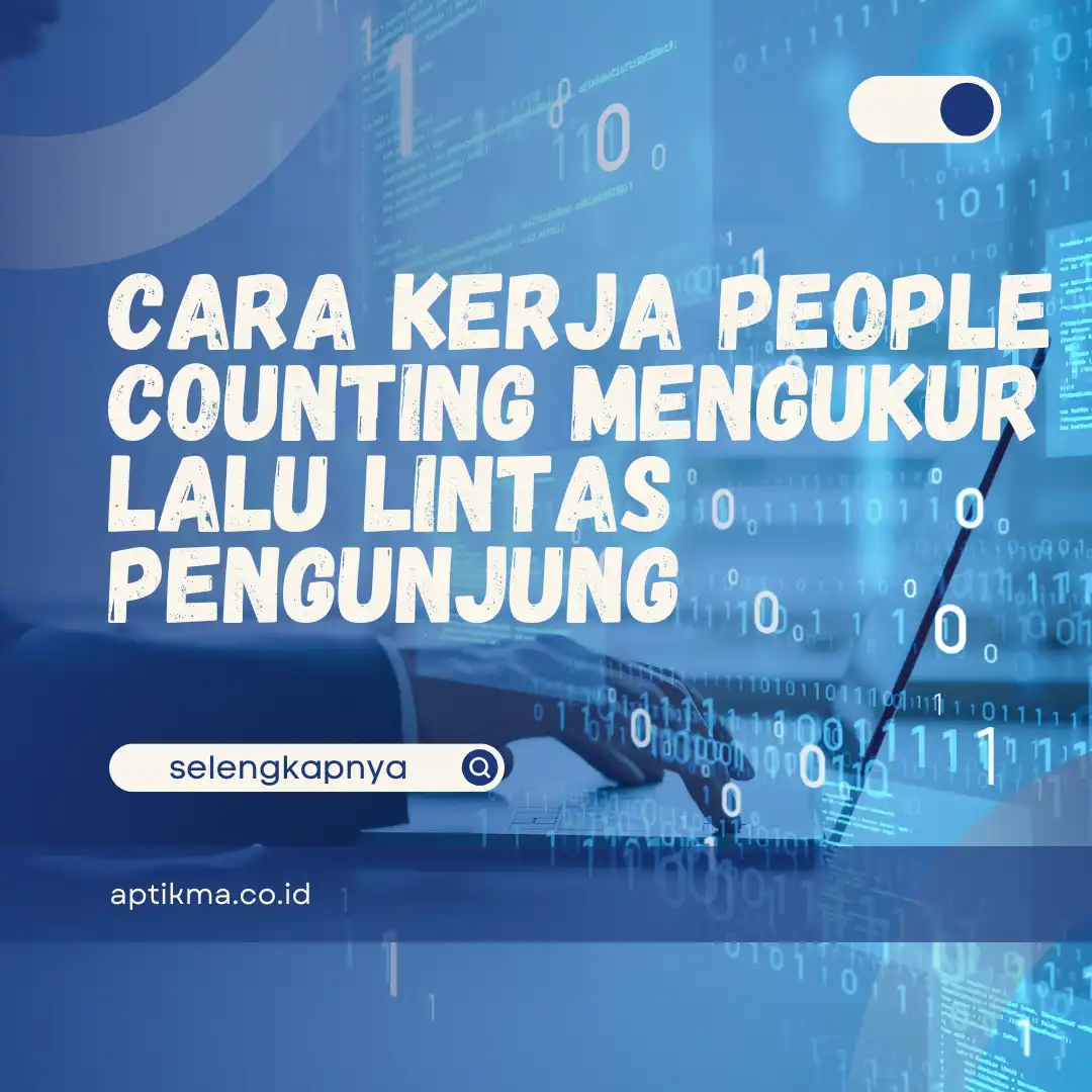 Cara Kerja People Counting Mengukur Lalu Lintas Pengunjung