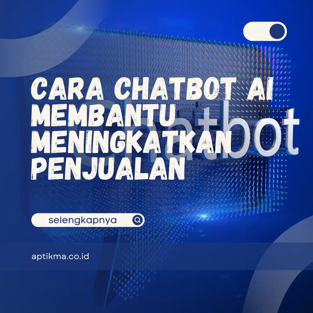 Chatbot AI Membantu Meningkatkan Penjualan