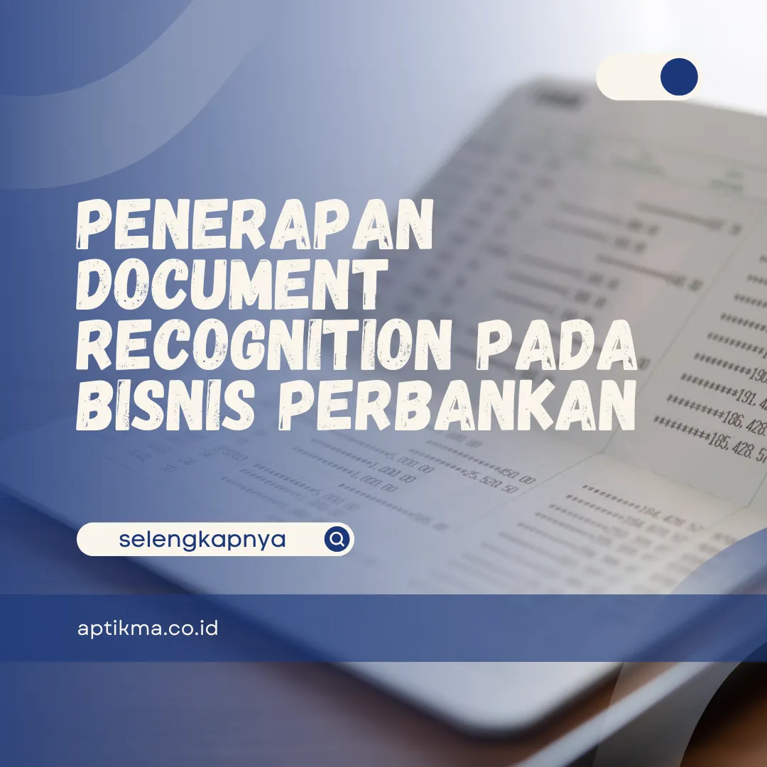 Penerapan Document Recognition pada Bisnis Perbankan