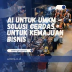 AI untuk UMKM – Solusi Cerdas untuk Kemajuan Bisnis
