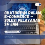 Chatbot AI dalam E-Commerce – Solusi Pelayanan 24 Jam