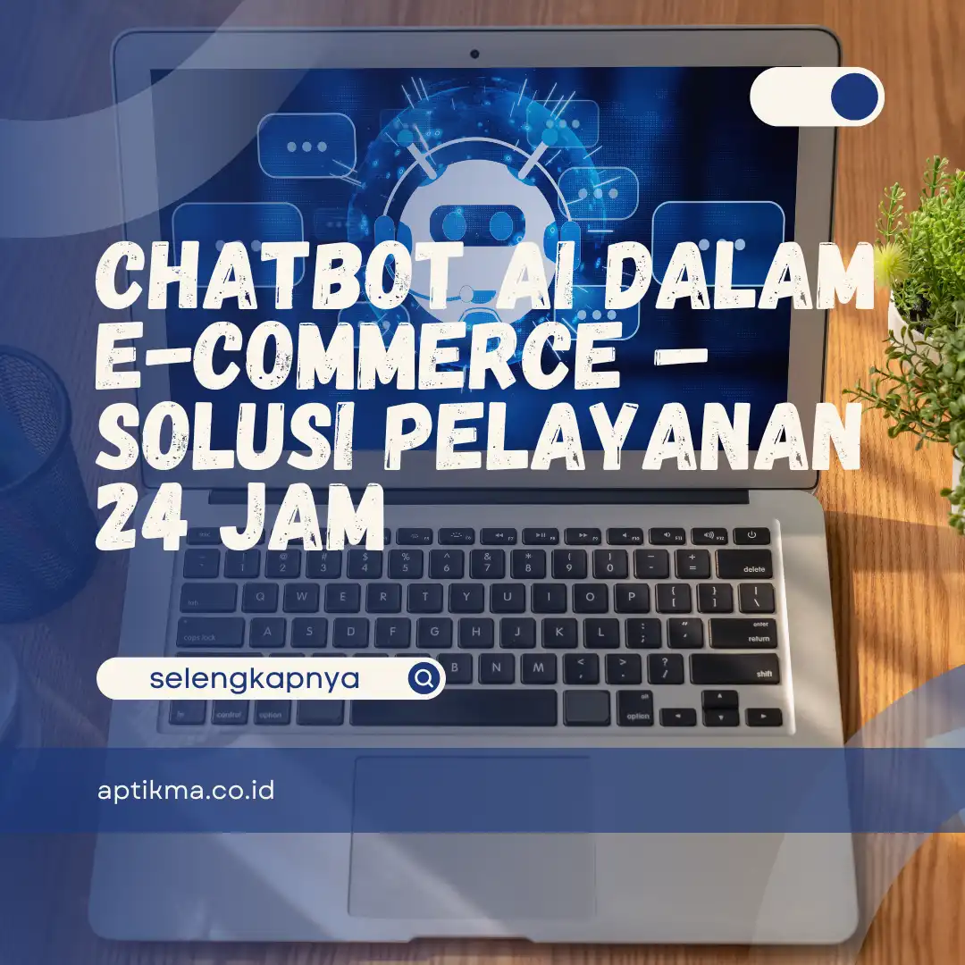 Chatbot AI dalam E-Commerce