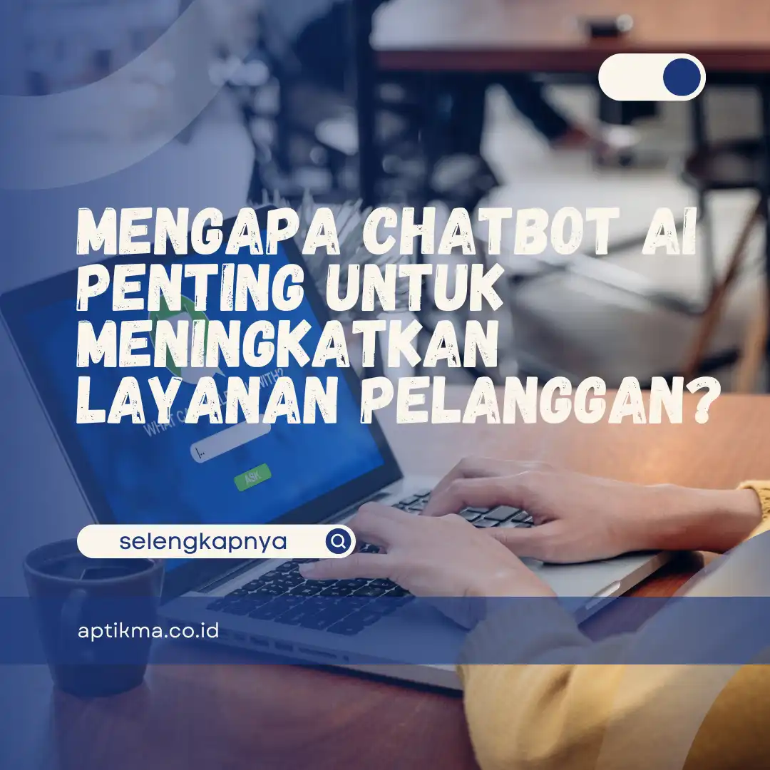 Mengapa Chatbot AI Penting