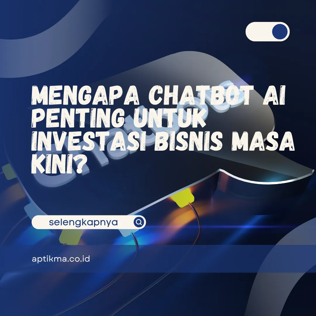 mengapa chatbot ai penting