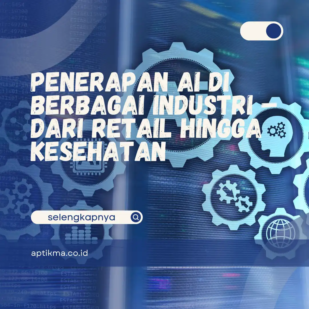 Penerapan AI di Berbagai Industri