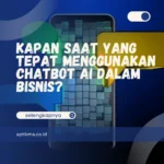 Kapan Saat yang Tepat Menggunakan Chatbot AI dalam Bisnis?