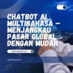 Chatbot AI Multibahasa – Menjangkau Pasar Global Mudah