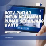 CCTV Pintar untuk Keamanan Rumah Sepanjang Waktu