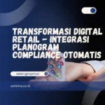 Transformasi Digital Retail – Integrasi Planogram Compliance Otomatis