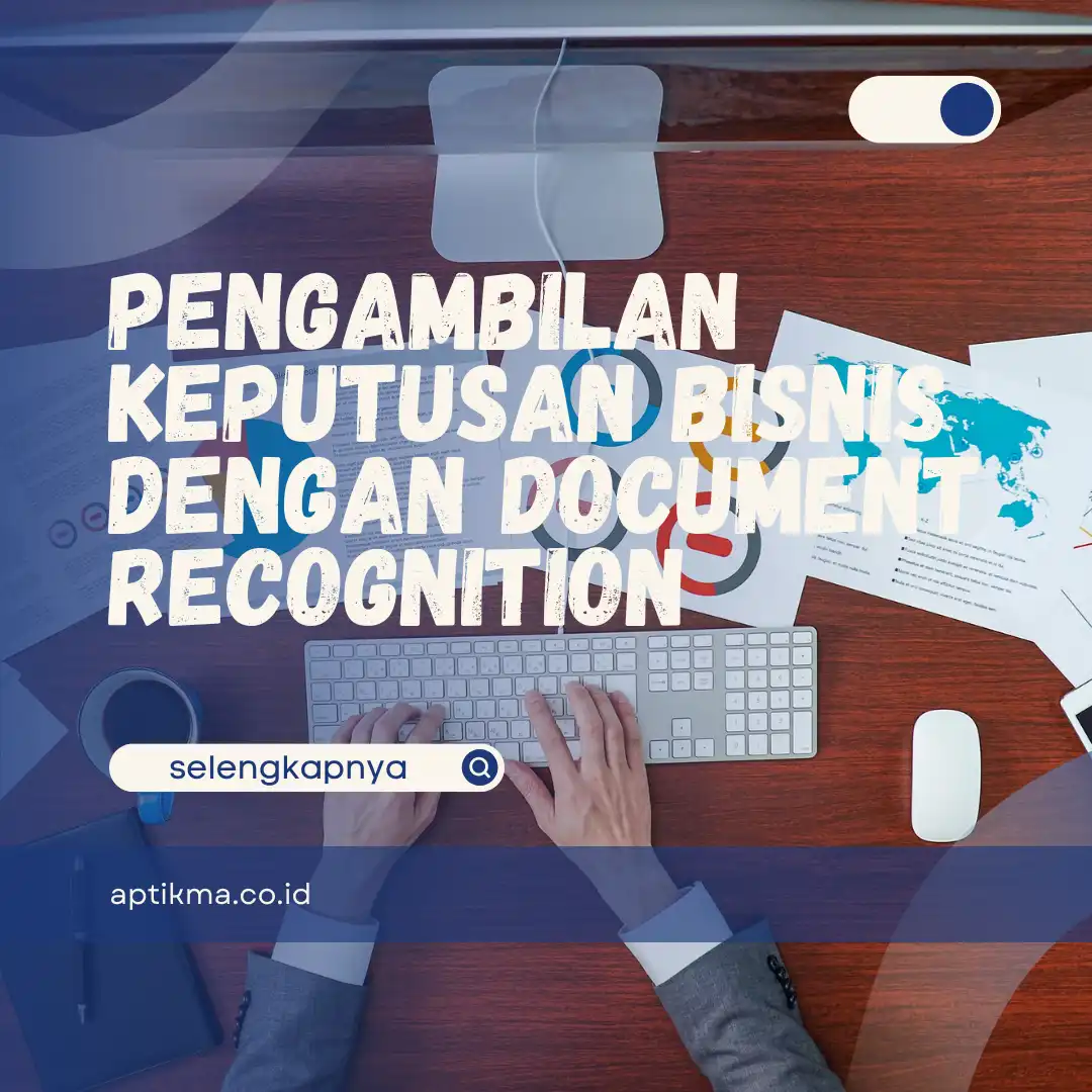 Pengambilan Keputusan Bisnis dengan Document Recognition
