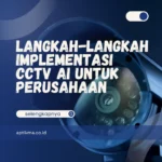 Langkah-Langkah Implementasi CCTV AI untuk Perusahaan
