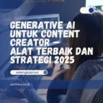 Generative AI untuk Content Creator untuk Strategi Terbaik