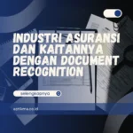 Industri Asuransi dan Kaitannya dengan Document Recognition