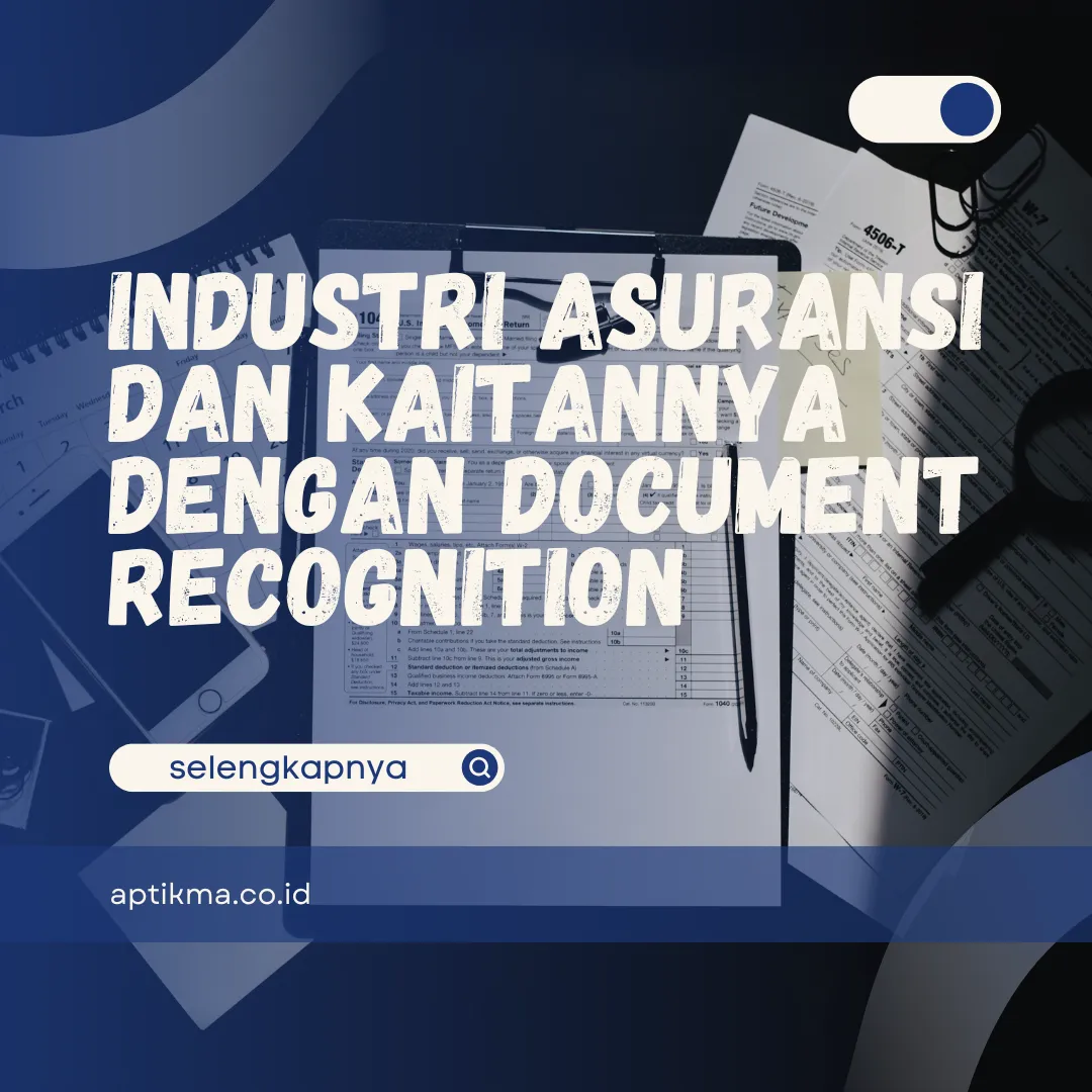 Industri Asuransi dan Kaitannya dengan Document Recognition