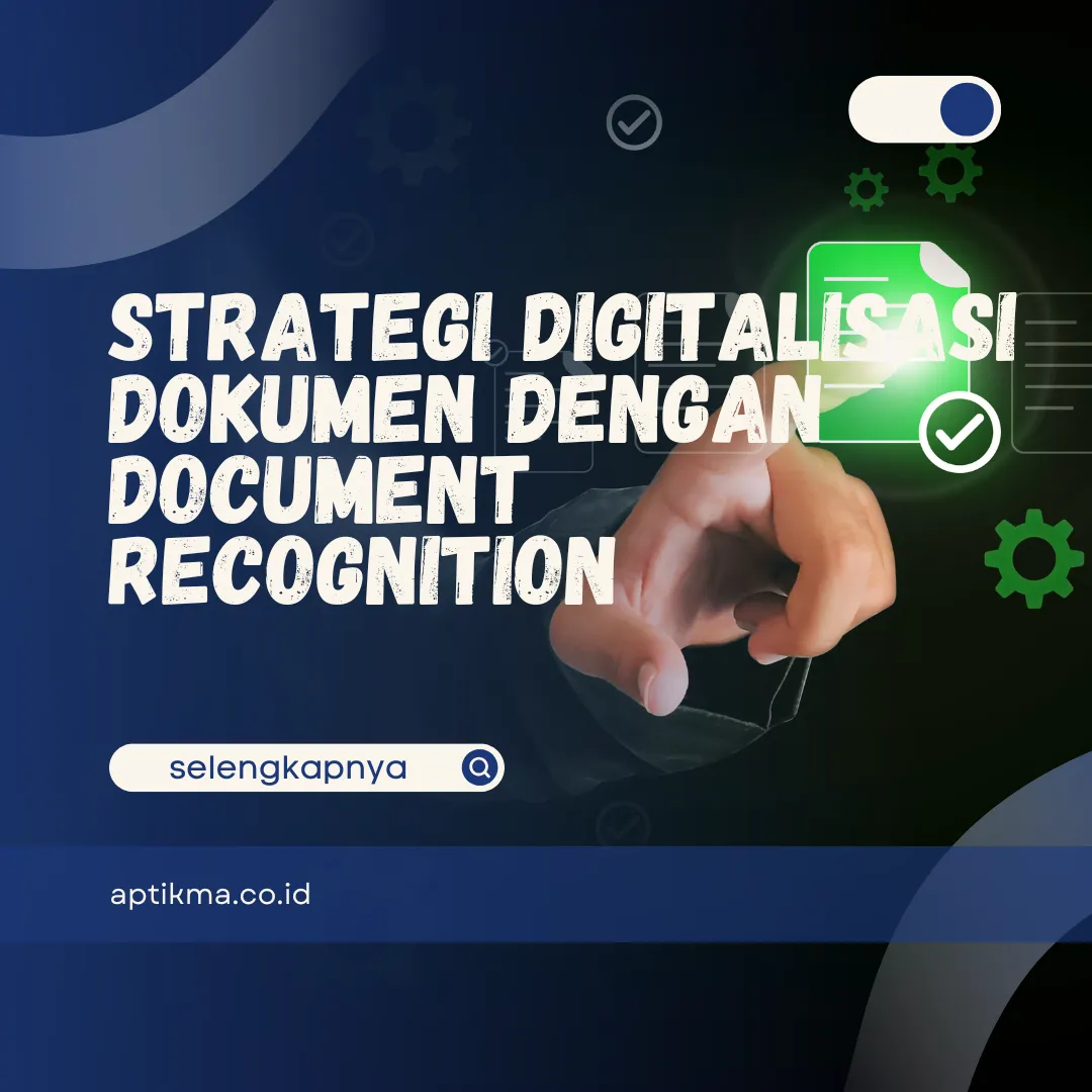 Strategi Digitalisasi Dokumen Dengan Document Recognition