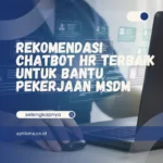 Rekomendasi Chatbot HR Terbaik untuk Bantu Pekerjaan MSDM