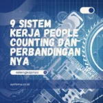 9 Sistem Kerja People Counting dan Perbandingannya