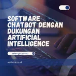 Software Chatbot dengan Dukungan Artificial Intelligence