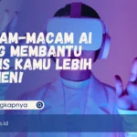 Macam-Macam AI yang Membantu Bisnis Kamu Lebih Efisien!