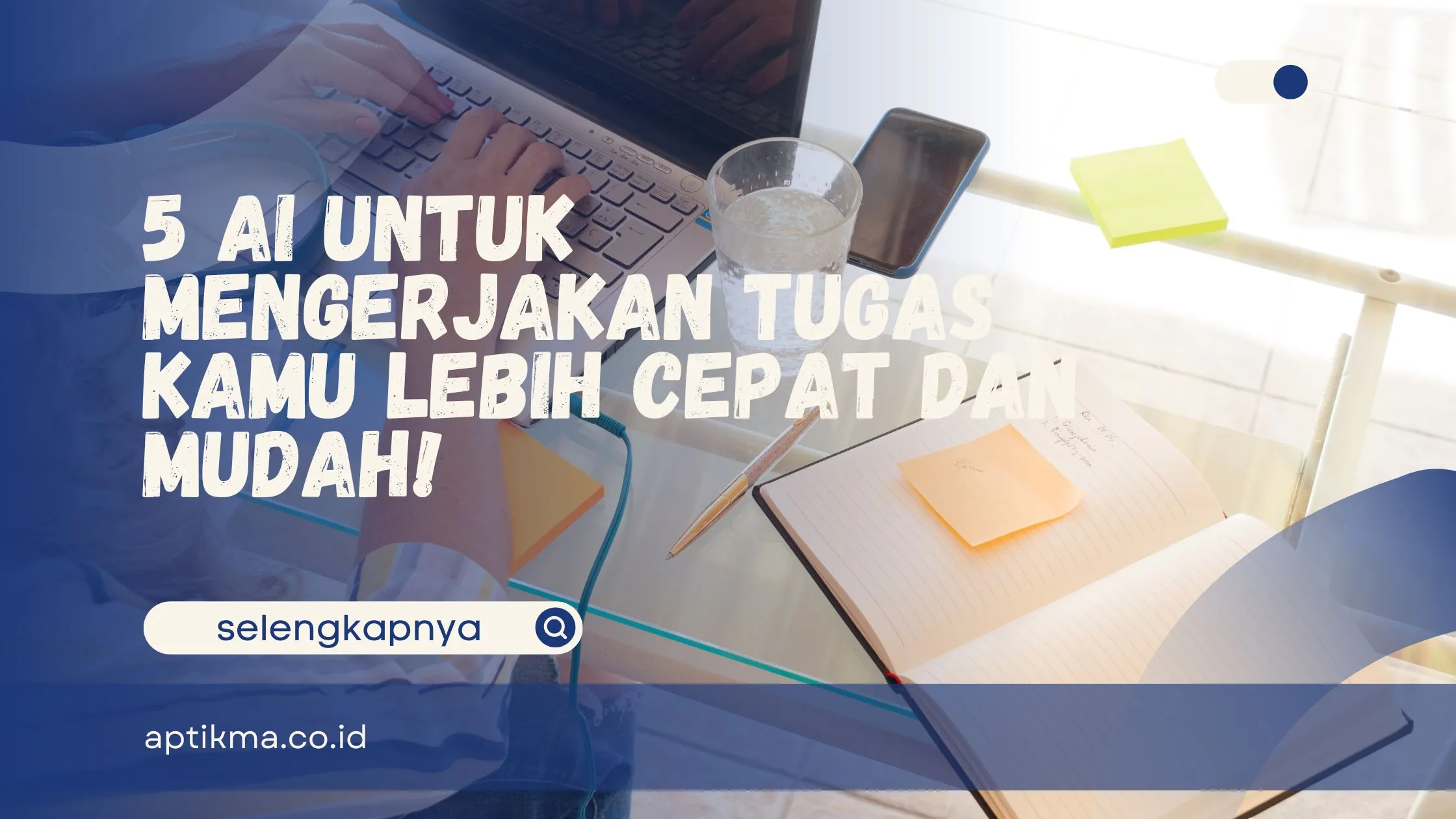 AI untuk Mengerjakan Tugas