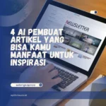 4 AI Pembuat Artikel yang Bisa Kamu Manfaat untuk Inspirasi