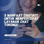 5 Manfaat Chatbot untuk Mempercepat Layanan Chat Tokomu!