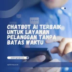 Chatbot AI Terbaik untuk Layanan Pelanggan Tanpa Batas Waktu