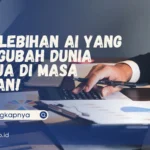 7 Kelebihan AI yang Mengubah Dunia Kerja di Masa Depan!