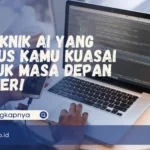 8 Teknik AI yang Harus Kamu Kuasai untuk Masa Depan Karier!