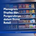 Planogram Display dan Pengaruhnya dalam Dunia Retail