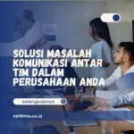 Solusi Masalah Komunikasi Antar Tim dalam Perusahaan Anda