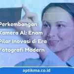 Kamera AI: 6 Inovasi Spektakuler yang Mengubah Wajah Fotografi
