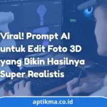 Kumpulan Prompt AI untuk Edit Foto 3D Realistis menggunakan Chat GPT